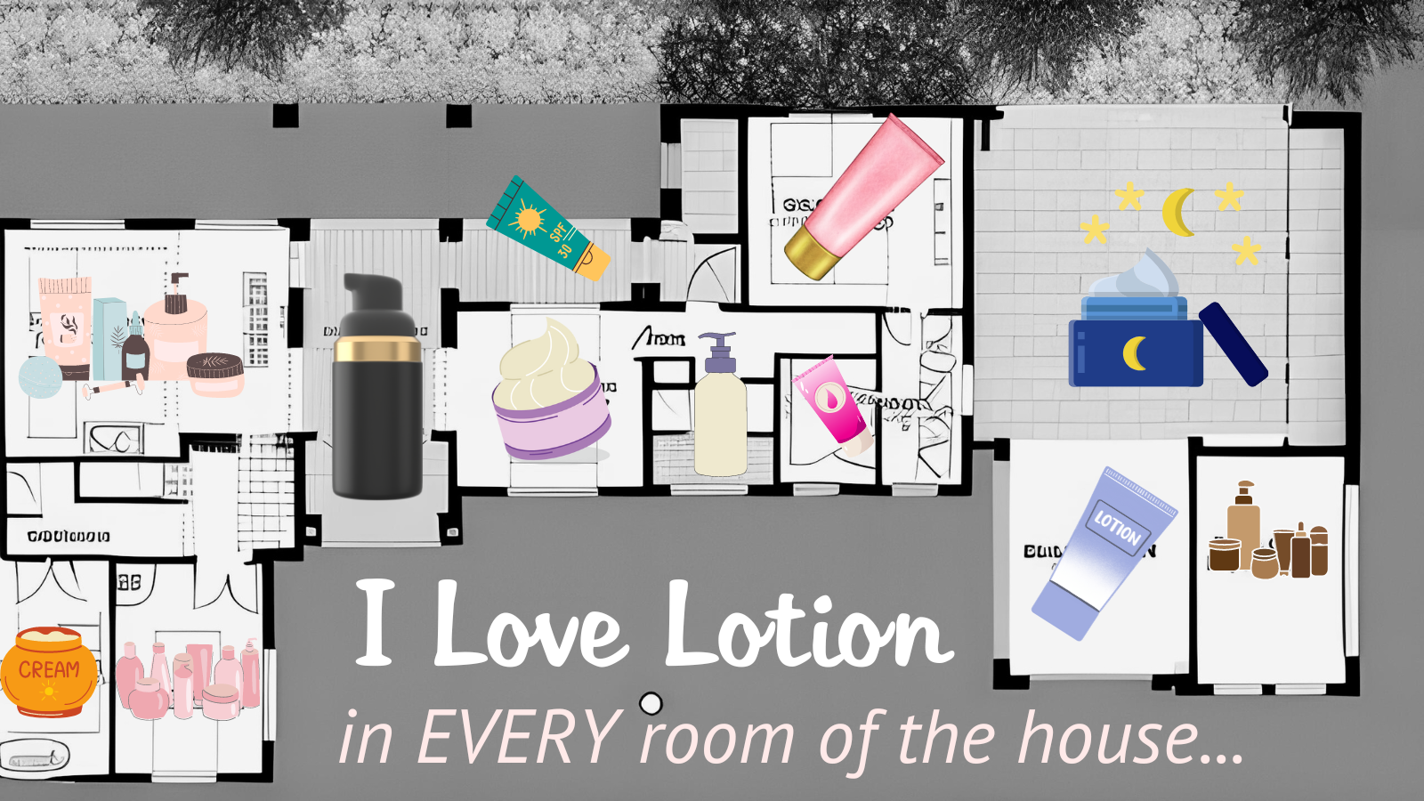 Lotion for EVERY Room